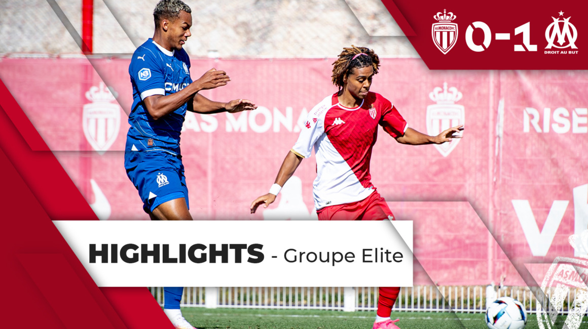 Highlights Groupe Elite : AS Monaco 0-1 Olympique de Marseille
